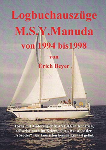 Logbuchauszüge Manuda: Kroatien 1994 bis 1998 (Unter dem Key of life)