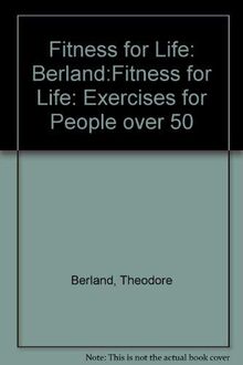 Fitness for Life: Exercises for People over 50