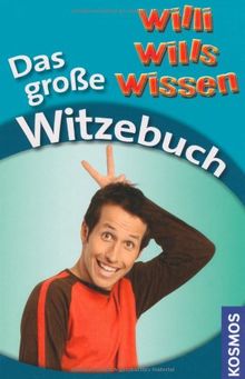 Willi wills wissen - Das große Witzebuch: 1000 Witze