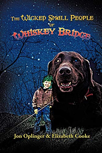 The Wicked Small People Of Whiskey Bridge