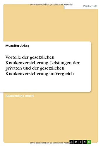 Vorteile der gesetzlichen Krankenversicherung. Leistungen der privaten und der gesetzlichen Krankenversicherung im Vergleich