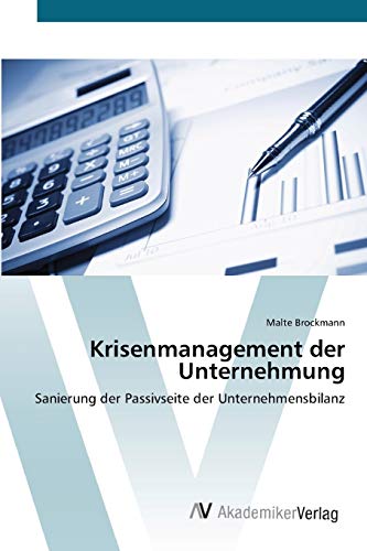 Krisenmanagement der Unternehmung: Sanierung der Passivseite der Unternehmensbilanz