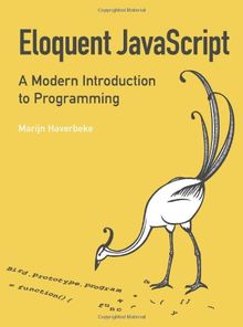 Eloquent JavaScript: A Modern Introduction to Programming