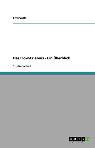 Das Flow-Erlebnis - Ein Überblick