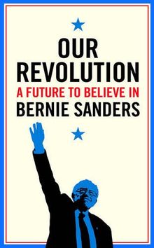 Our Revolution: A Future to Believe in