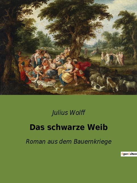 Das schwarze Weib: Roman aus dem Bauernkriege