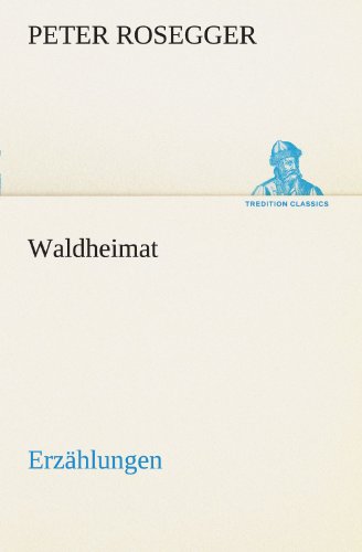 Waldheimat - Peter Rosegger Kartoniert (TB)