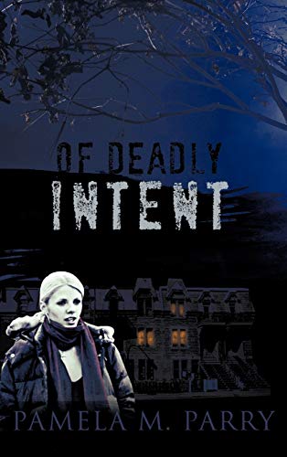 Of Deadly Intent: A Mystery Novel Set in Victoria, Canada