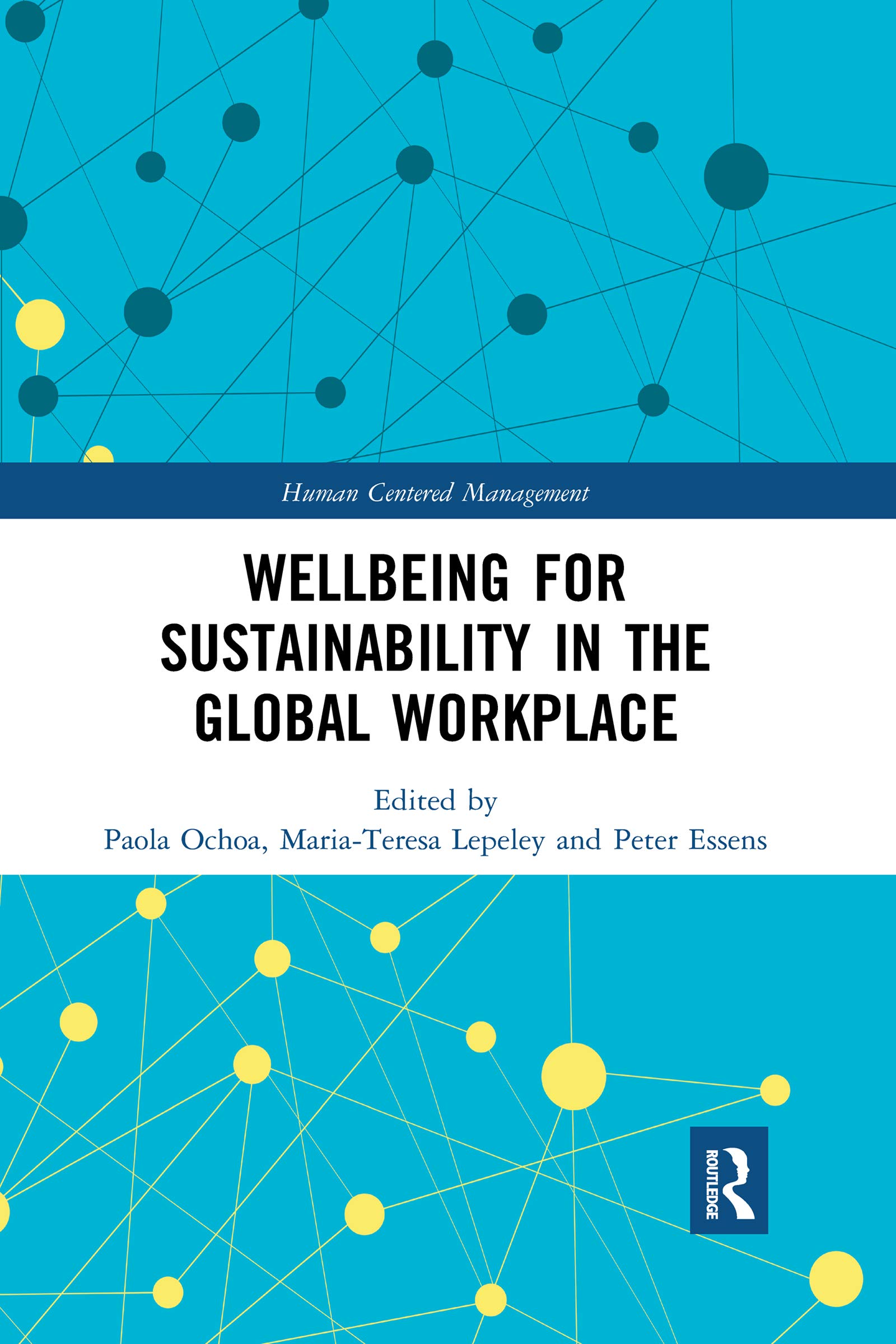 Wellbeing for Sustainability in the Global Workplace (Human Centered Management)