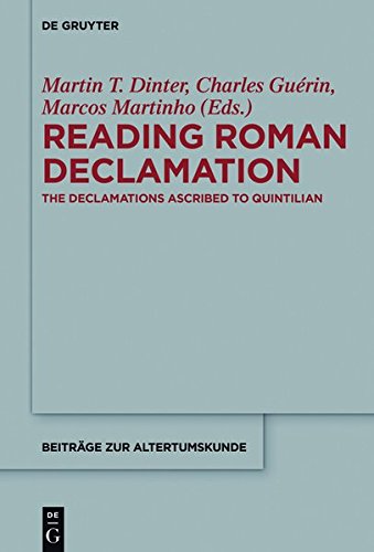 Reading Roman Declamation: The Declamations Ascribed to Quintilian (Beiträge zur Altertumskunde, Band 342)