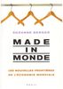 Made in monde : Les nouvelles frontières de l'économie mondiale
