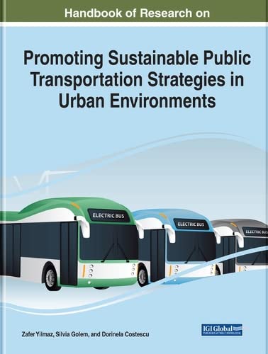 Handbook of Research on Promoting Sustainable Public Transportation Strategies in Urban Environments