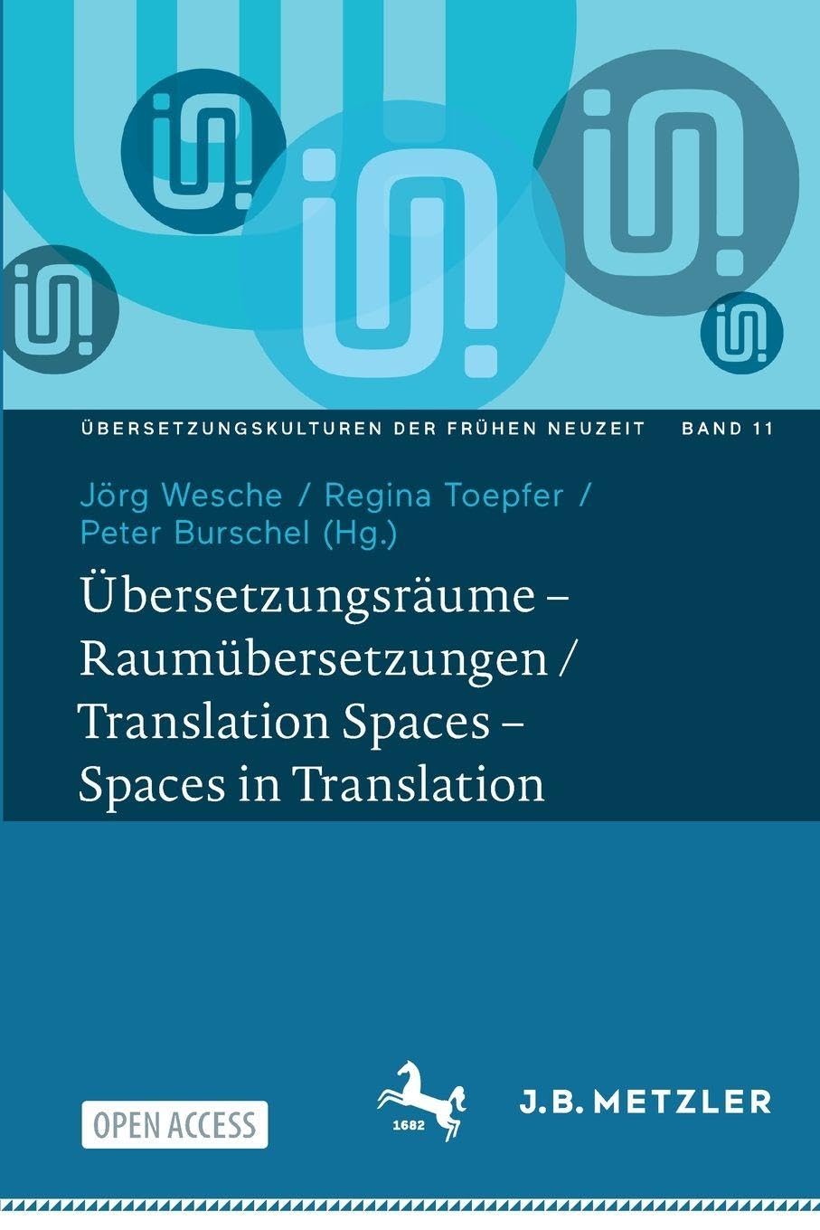 Übersetzungsräume – Raumübersetzungen / Translation Spaces – Spaces in Translation (Übersetzungskulturen der Frühen Neuzeit, 11, Band 11)