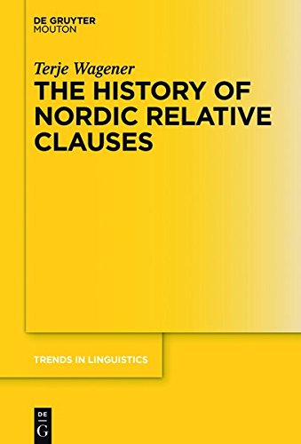 The History of Nordic Relative Clauses (Trends in Linguistics. Studies and Monographs [TiLSM], Band 304)