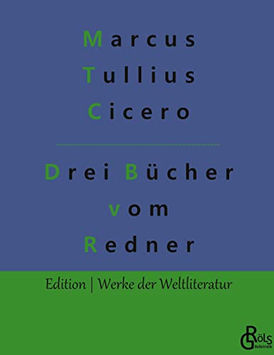 Drei Bücher vom Redner (Edition Werke der Weltliteratur - Hardcover)