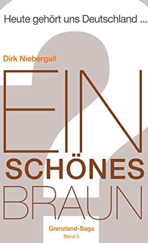 Ein schönes Braun: Heute gehört uns Deutschland