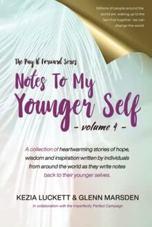 The Pay It Forward Series: Notes to My Younger Self (Volume 4)