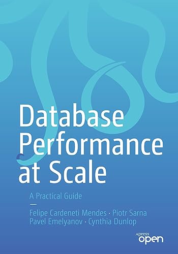 Database Performance at Scale: A Practical Guide