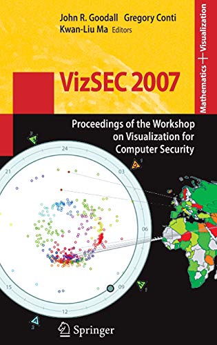 VizSEC 2007: Proceedings of the Workshop on Visualization for Computer Security (Mathematics and Visualization)