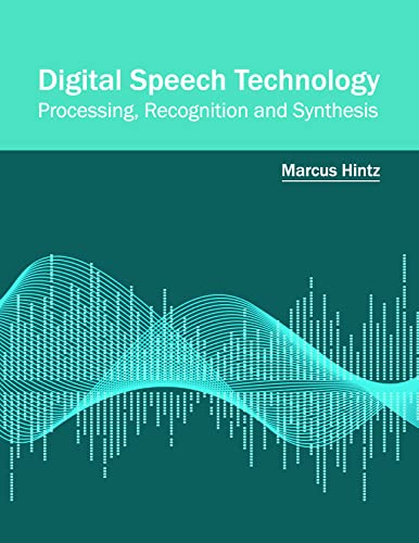 Digital Speech Technology: Processing, Recognition and Synthesis