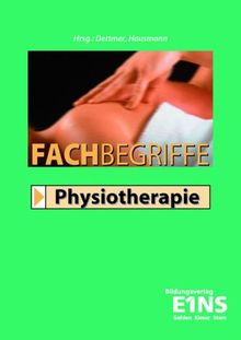 Fachbegriffe Physiotherapie. Ein Fachwörterbuch