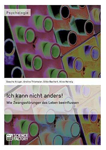 Ich kann nicht anders! Wie Zwangsstörungen das Leben beeinflussen