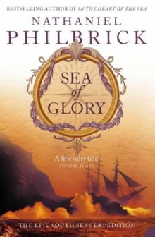 Sea of Glory: The Epic South Seas Expedition 1838-42