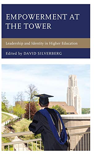 Empowerment at the Tower: Leadership and Identity in Higher Education (Changing the Light Bulb)