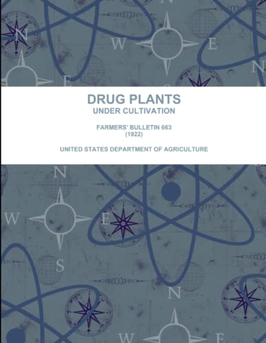 Drug Plants Under Cultivation. Farmers' Bulletin 663 (1922)