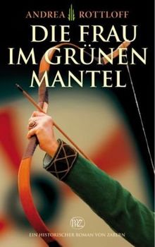 Die Frau im grünen Mantel (Historische Romane Von Zabern)