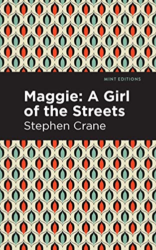 Maggie: A Girl of the Streets and Other Tales of New York (Mint Editions―Short Story Collections and Anthologies)