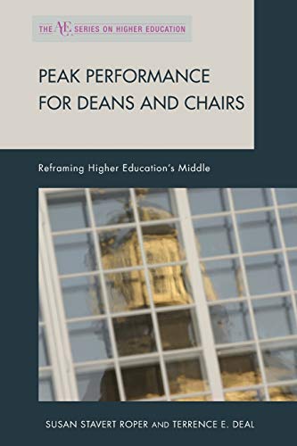 Peak Performance for Deans and Chairs: Reframing Higher Education's Middle (American Council on Education Series on Higher Education)