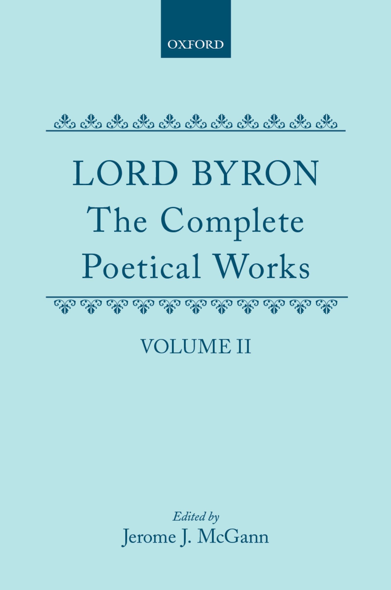 The Complete Poetical Works: Volume II: Childe Harold's Pilgrimage (COMPLETE POETICAL WORKS OF GEORGE GORDON BYRON, Band 2)