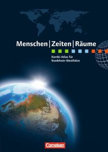 Menschen Zeiten Räume - Atlanten - Regionalausgaben Neubearbeitung: Kombi-Atlas für Nordrhein-Westfalen mit Arbeitsheft: Erdkunde, Geschichte, Politik ... Erdkunde, Geschichte, Politik und Wirtschaft