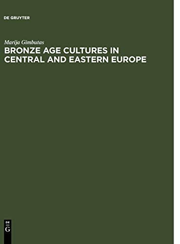 Marija Gimbutas Bronze Age Cultures In Central And Eastern Europe