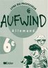 Aufwind, allemand, 6e LV1 : livre du professeur