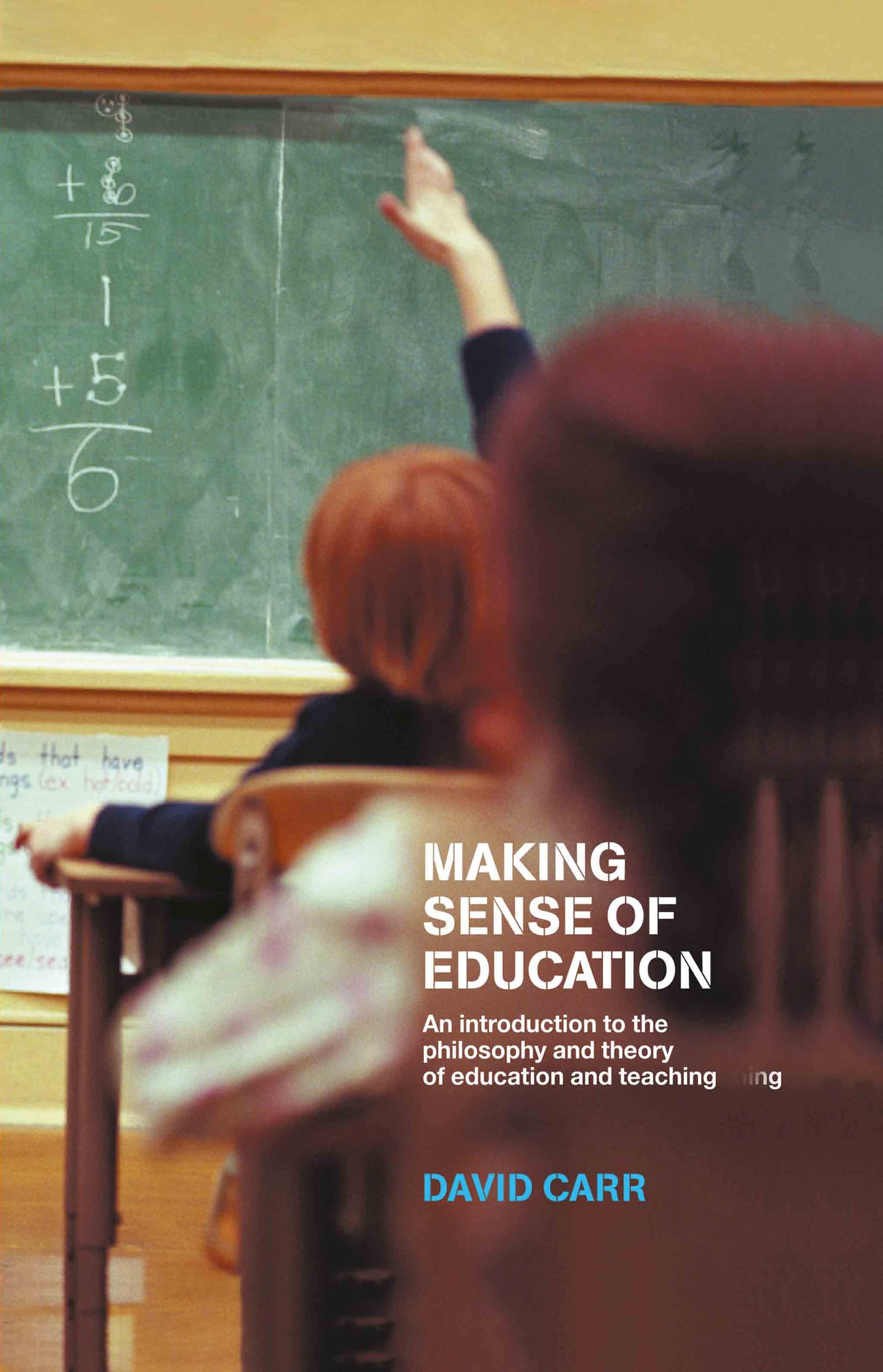 Making Sense of Education: An Introduction to the Philosophy and Theory of Education and Teaching