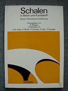 Schalen in Beton und Kunststoff. Entwurf, Bemessung, Ausführung
