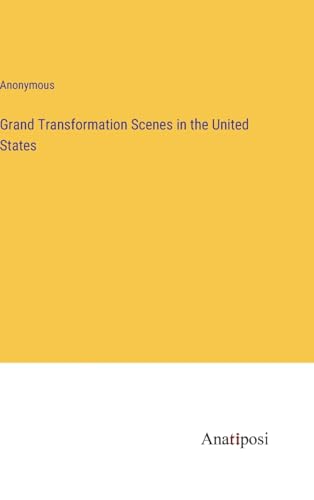 Grand Transformation Scenes in the United States