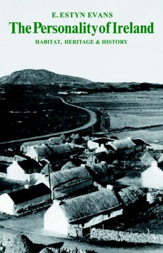 The Personality of Ireland: Habitat, Heritage and History (The Wiles Lectures)