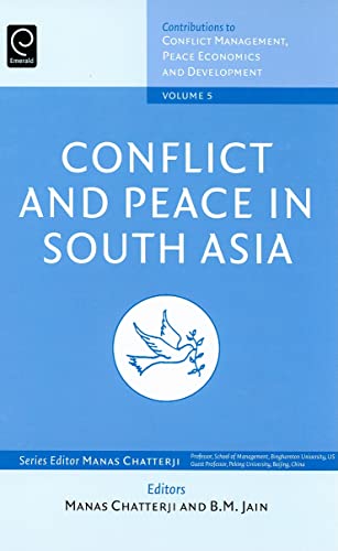 Conflict and Peace in South Asia (Contributions to Conflict Management, Peace Economics and Development, Band 5)