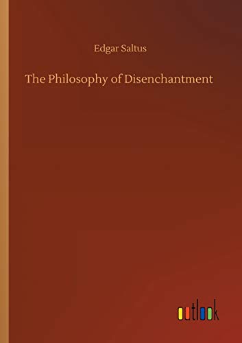 Edgar Saltus The Philosophy Of Disenchantment