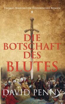 Die Botschaft des Blutes (Thomas Berrington Historisches Roman, Band 8)