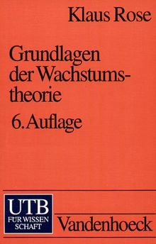 UTB Uni-Taschenbücher, Bd.22, Grundlagen der Wachstumstheorie