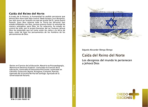 Caída del Reino del Norte: Los designios del mundo le pertenecen a Jehová Dios