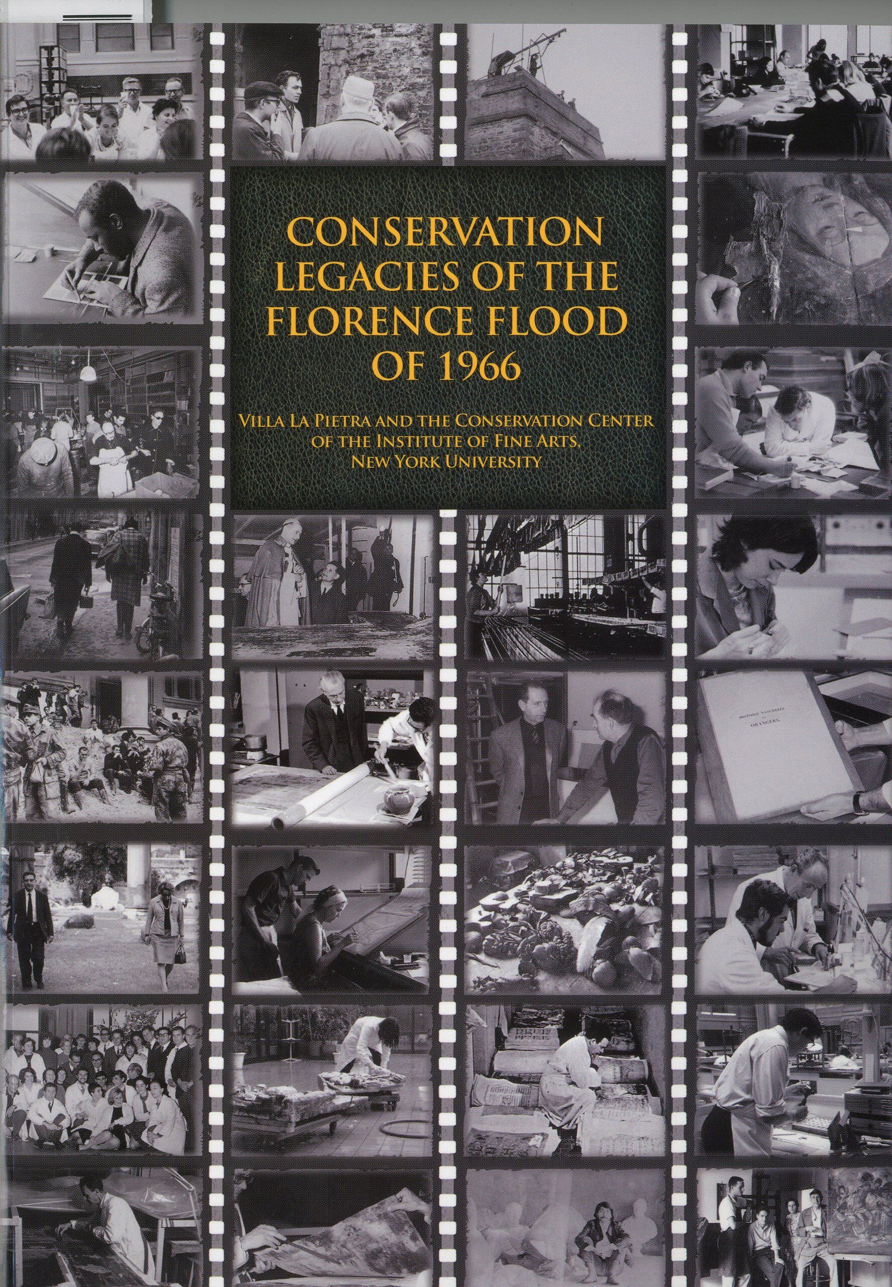 Conservation Legacies of the Florence Flood of 1966 - Proceedings from the Symposium Commemorating the 40th Anniversary