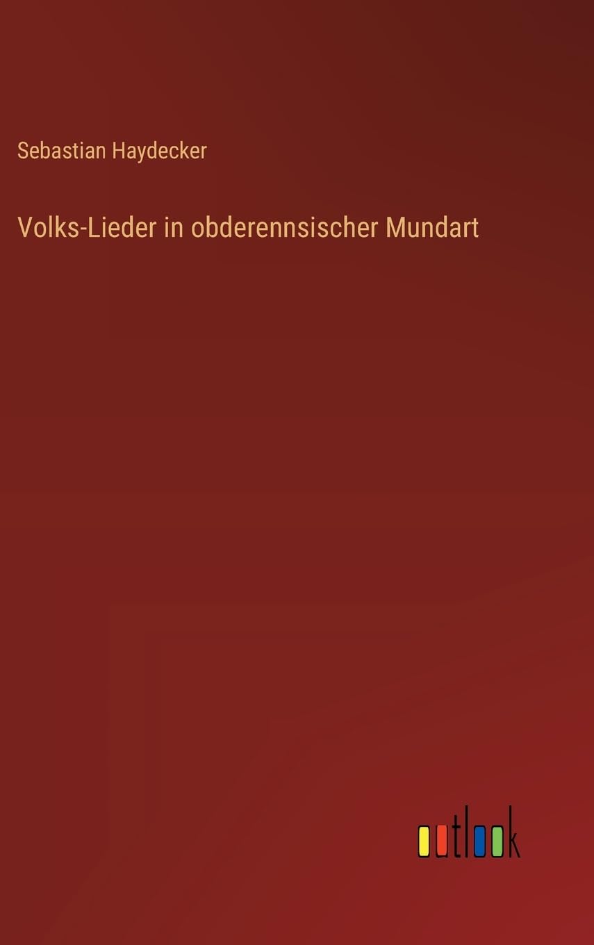Volks-Lieder in obderennsischer Mundart