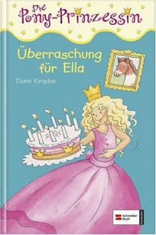 Die Pony-Prinzessin, Band 06: Überraschung für Ella