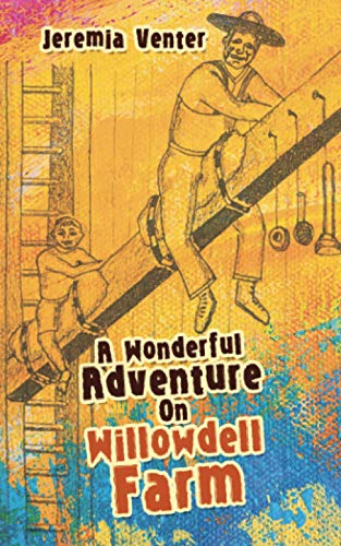 A Wonderful Adventure on Willowdell Farm