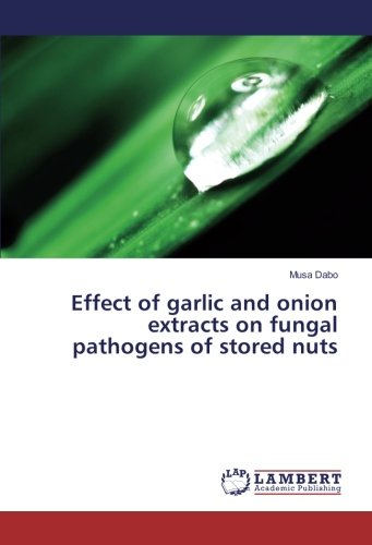 Effect of garlic and onion extracts on fungal pathogens of stored nuts